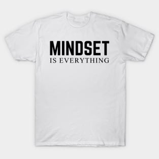 mindset is everything"black tex" T-Shirt